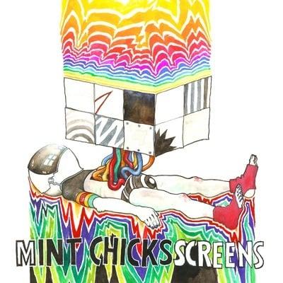 MINT CHICKS Screens