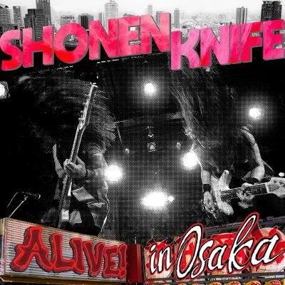 SHONEN KNIFE ALIVE! in Osaka